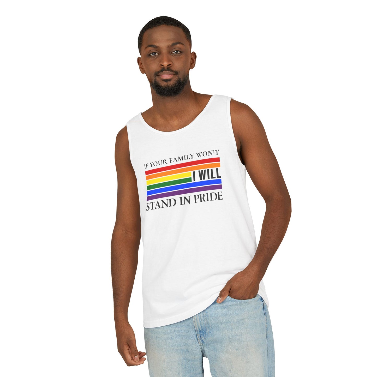 If your family won't..I will Pride Tank Top