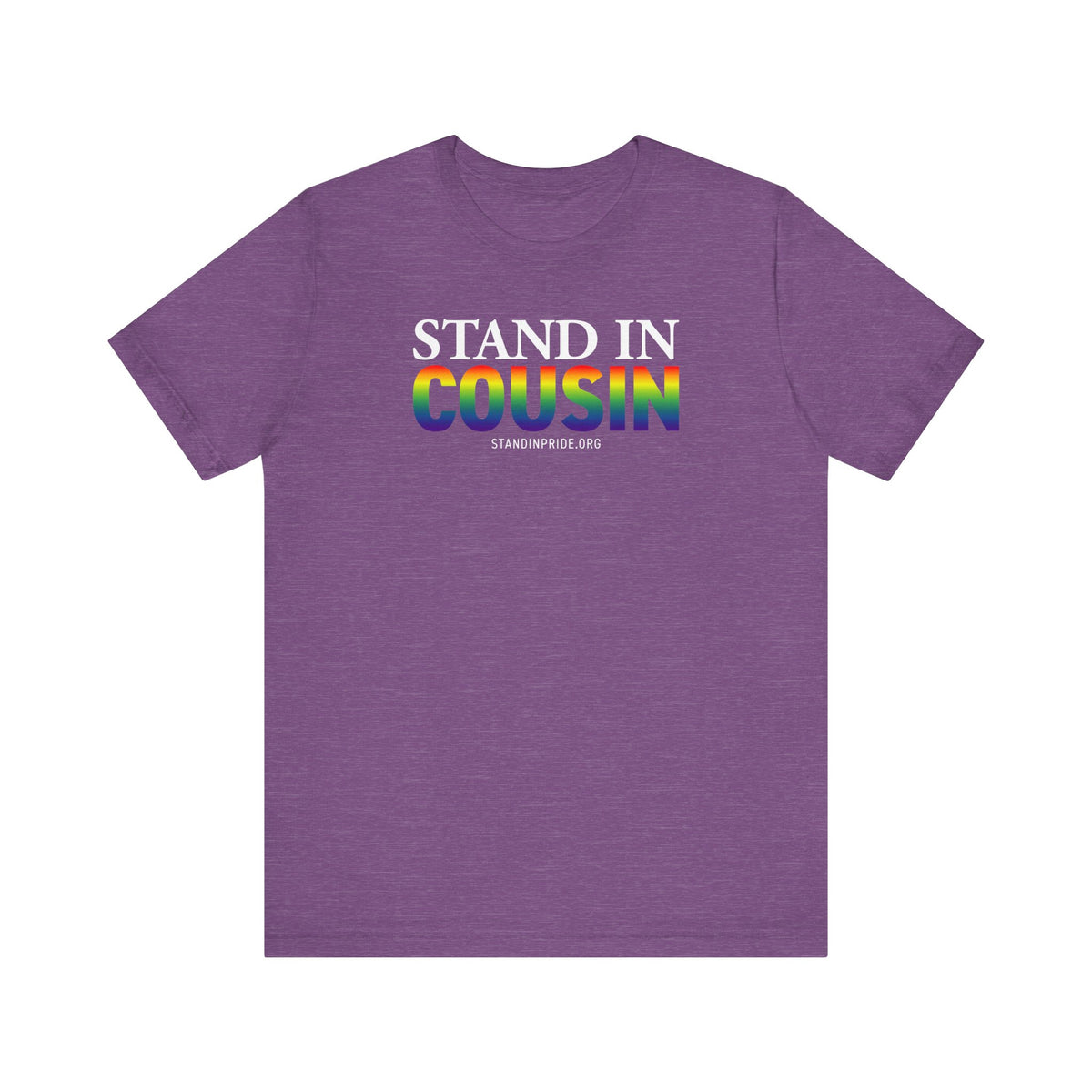 Stand In Cousin - Pride Tee