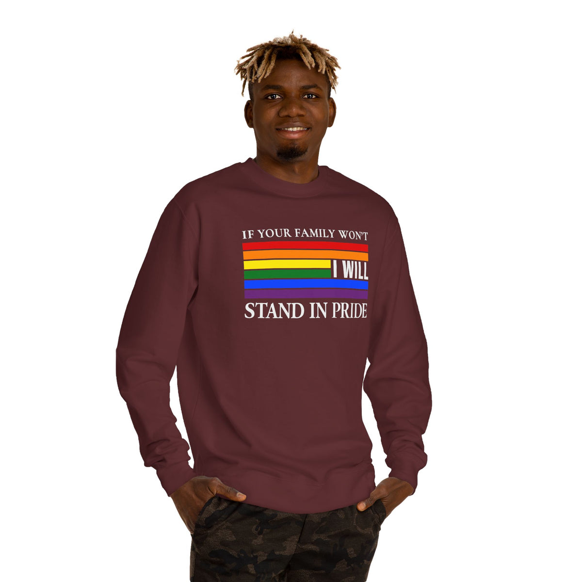 If Your Family Won't, I Will Stand In Pride Sweatshirt