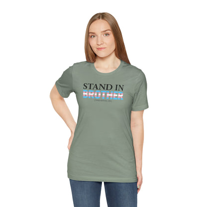 Stand In Brother - Trans Pride Tee