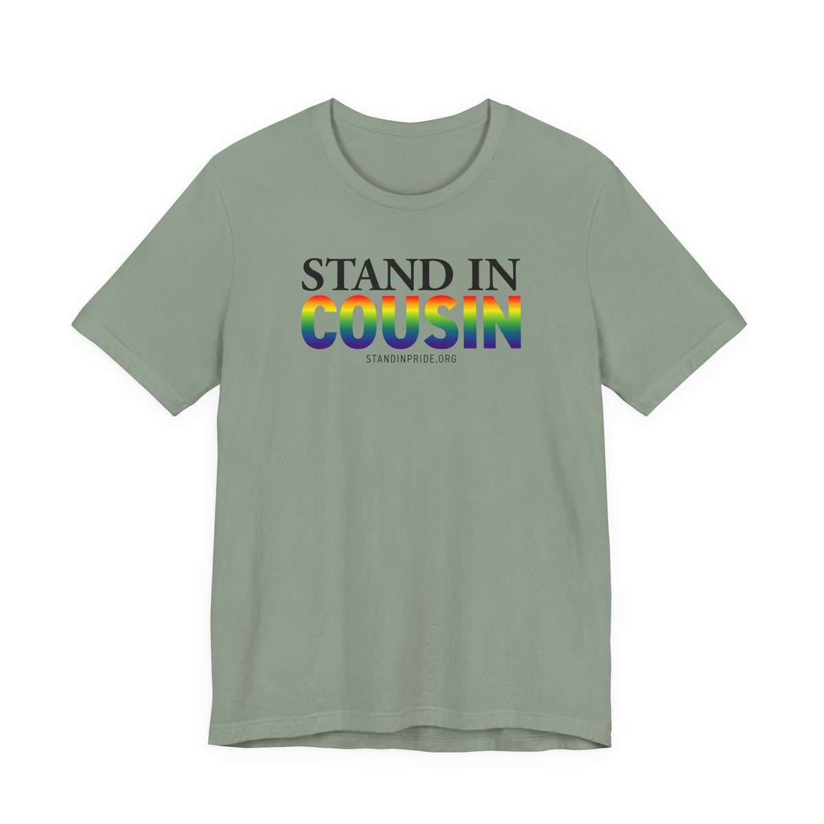 Stand In Cousin - Pride Tee