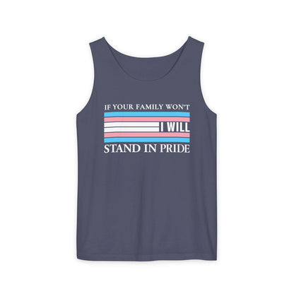Copy of If your family won't..I will Trans Pride Tank