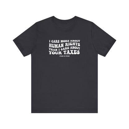 I Care More About Human Rights Tee