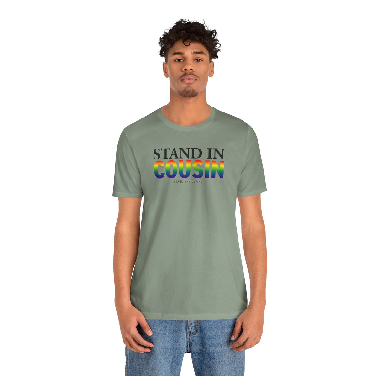 Stand In Cousin - Pride Tee