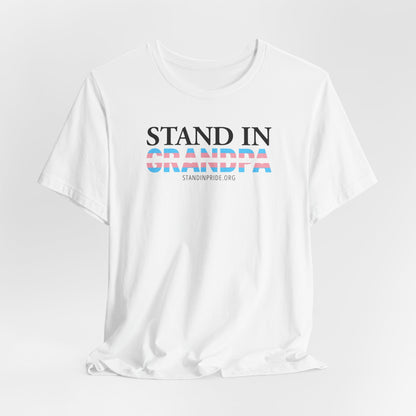 Stand In Grandpa - Trans Pride Tee