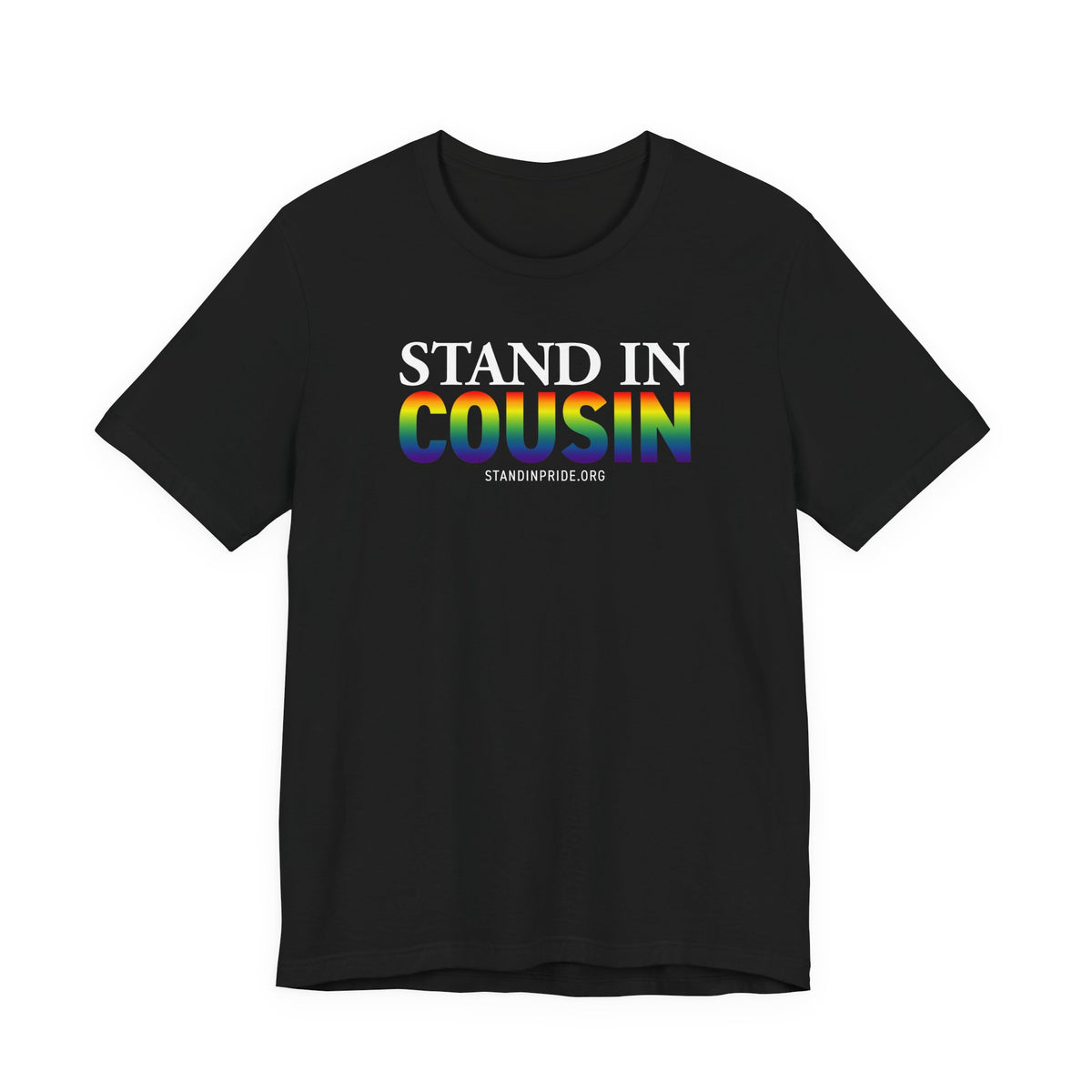 Stand In Cousin - Pride Tee
