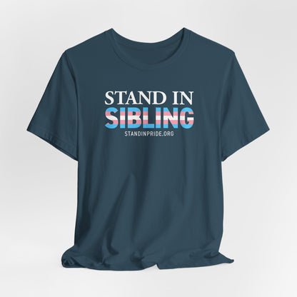 Stand In Sibling - Trans Pride Tee