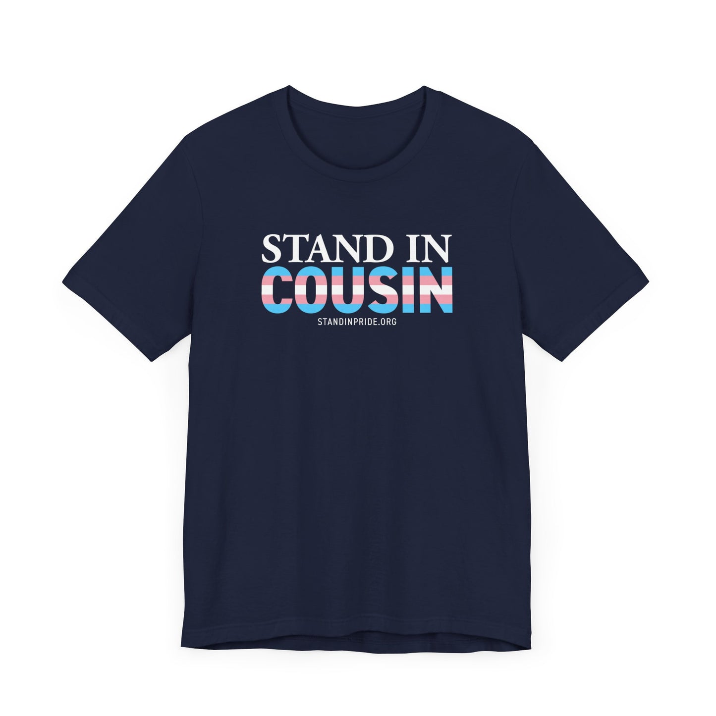 Stand In Cousin Trans Flag Tee