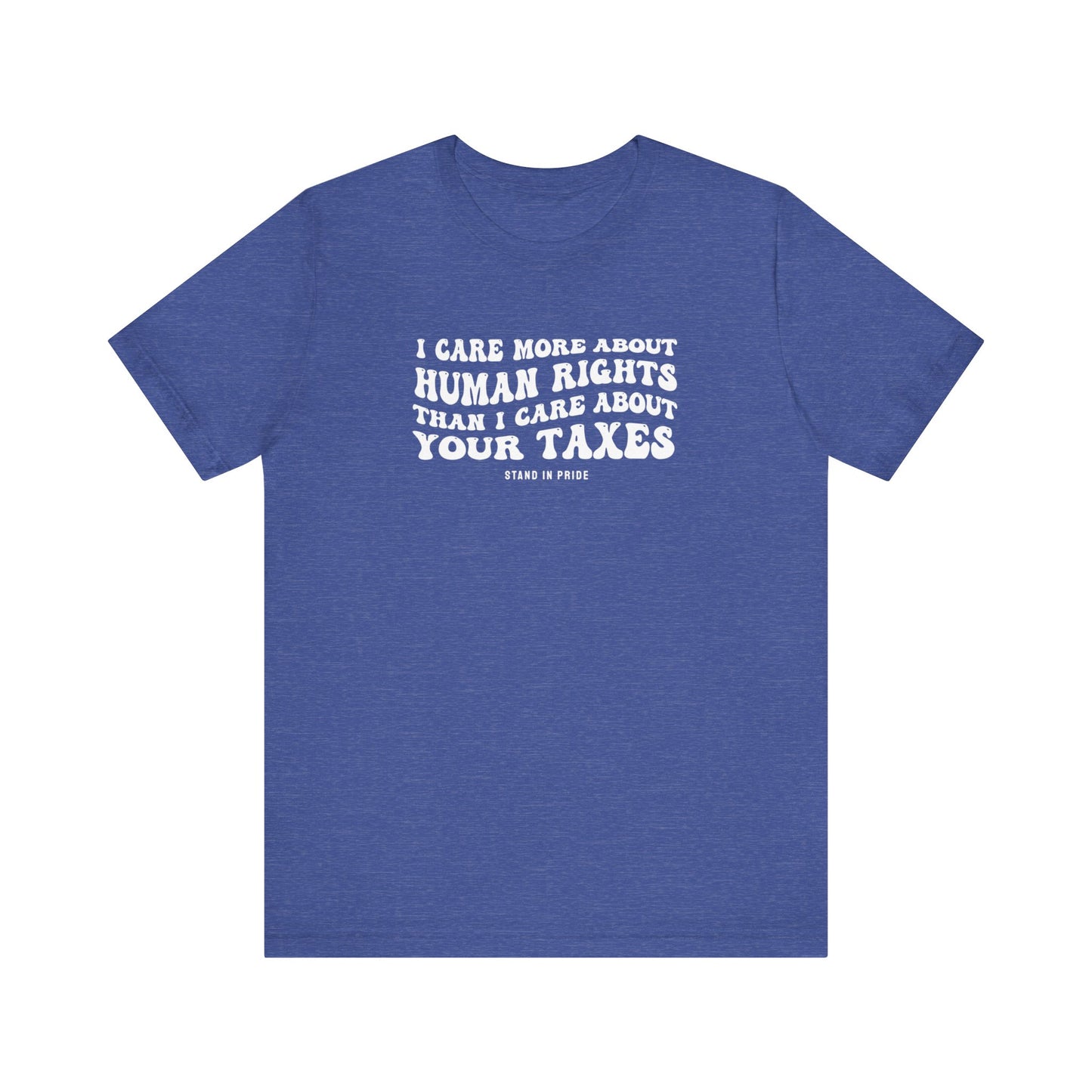 I Care More About Human Rights Tee