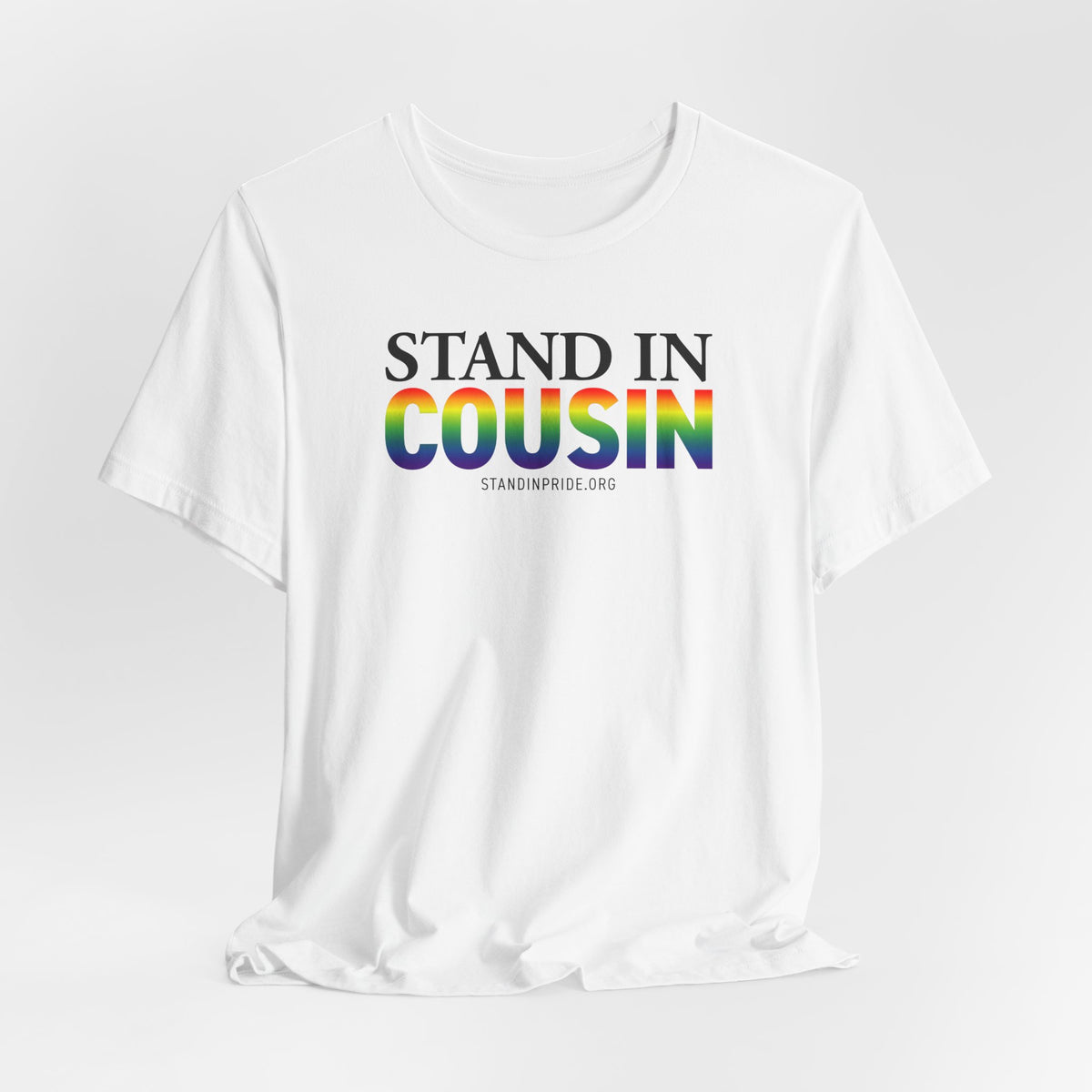 Stand In Cousin - Pride Tee