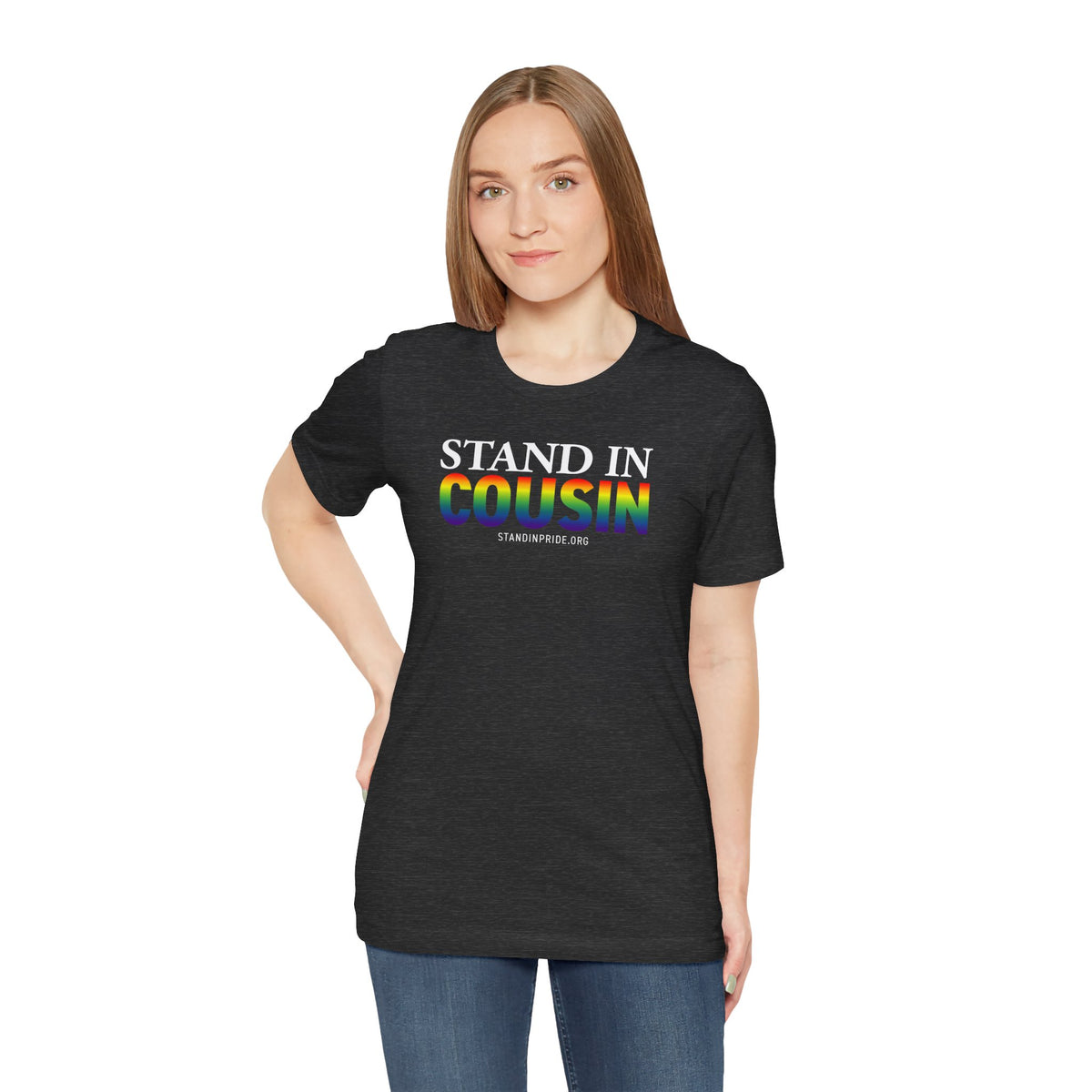 Stand In Cousin - Pride Tee
