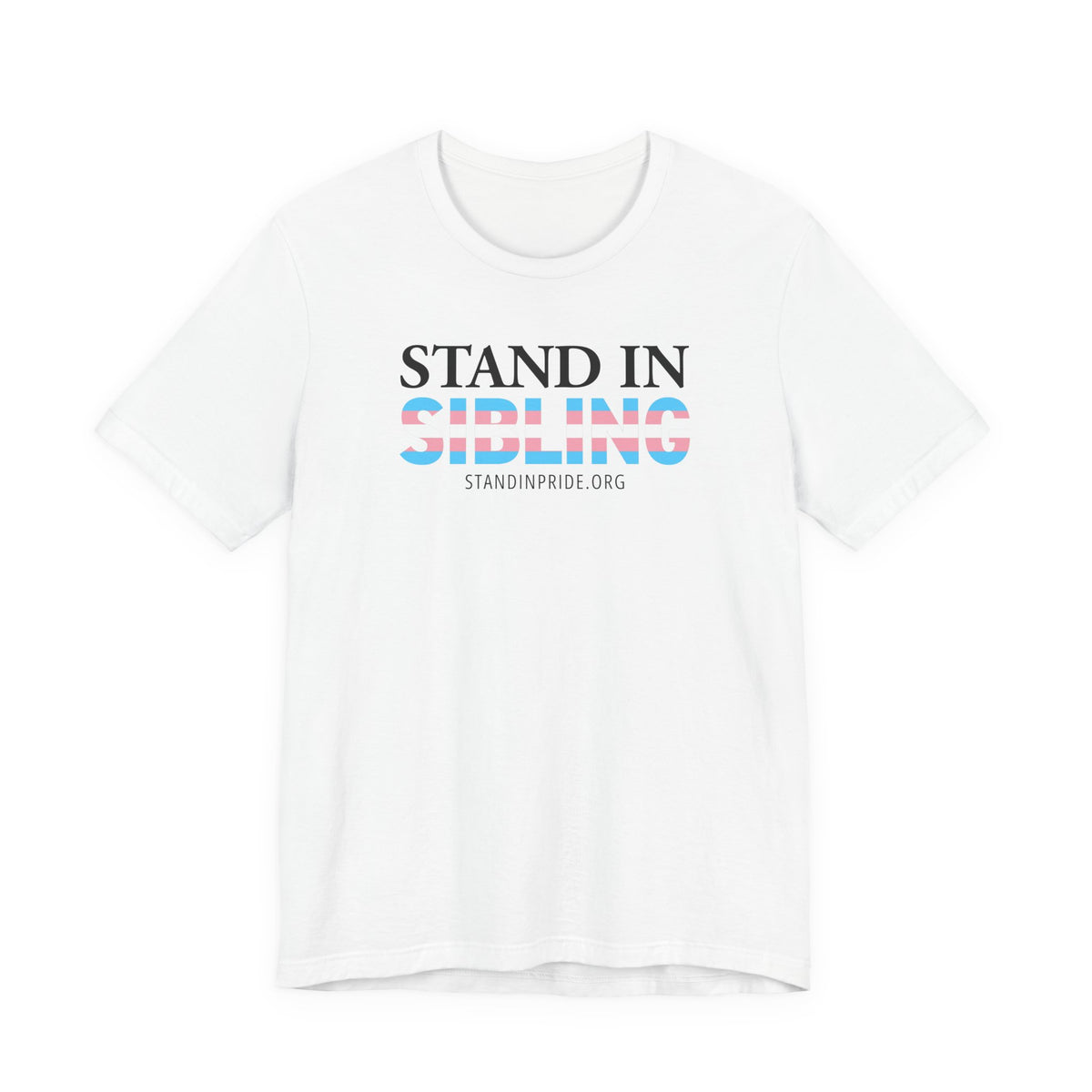 Stand In Sibling - Trans Pride Tee