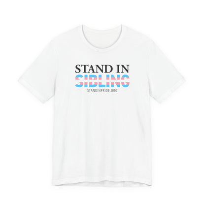 Stand In Sibling - Trans Pride Tee