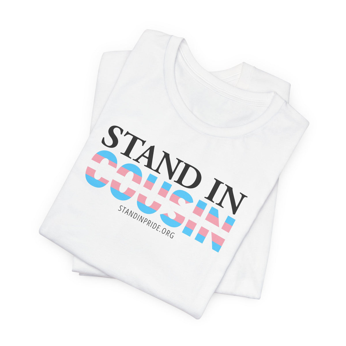 Stand In Cousin - Trans Pride Tee