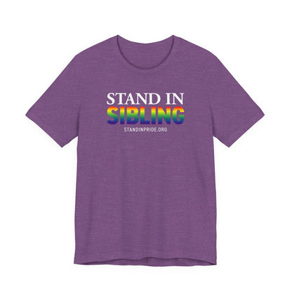 Stand In Sibling - Pride Tee