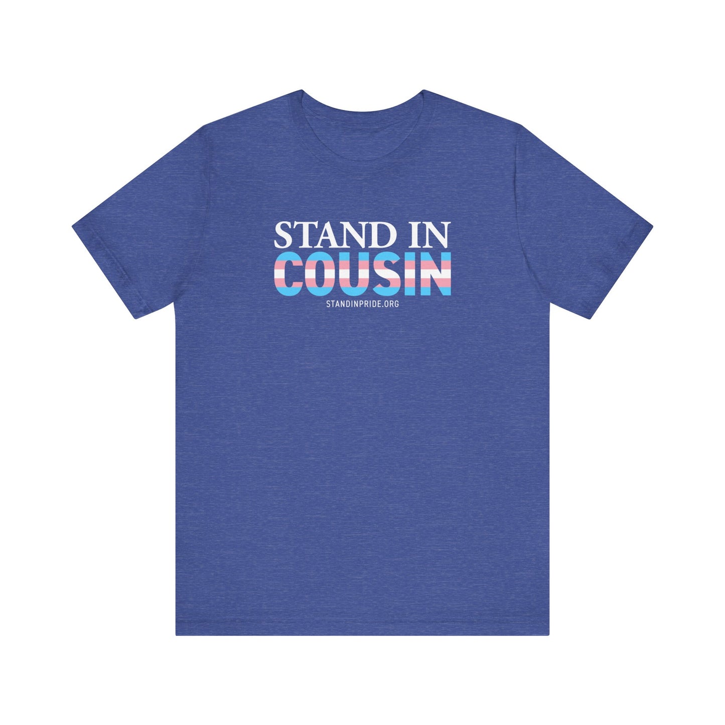 Stand In Cousin Trans Flag Tee