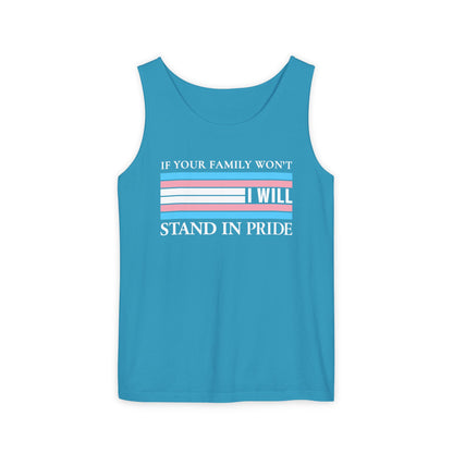 Copy of If your family won't..I will Trans Pride Tank
