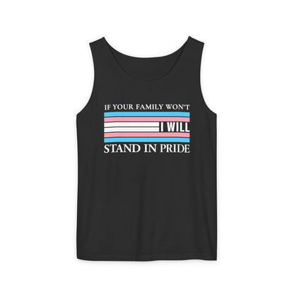 Copy of If your family won't..I will Trans Pride Tank