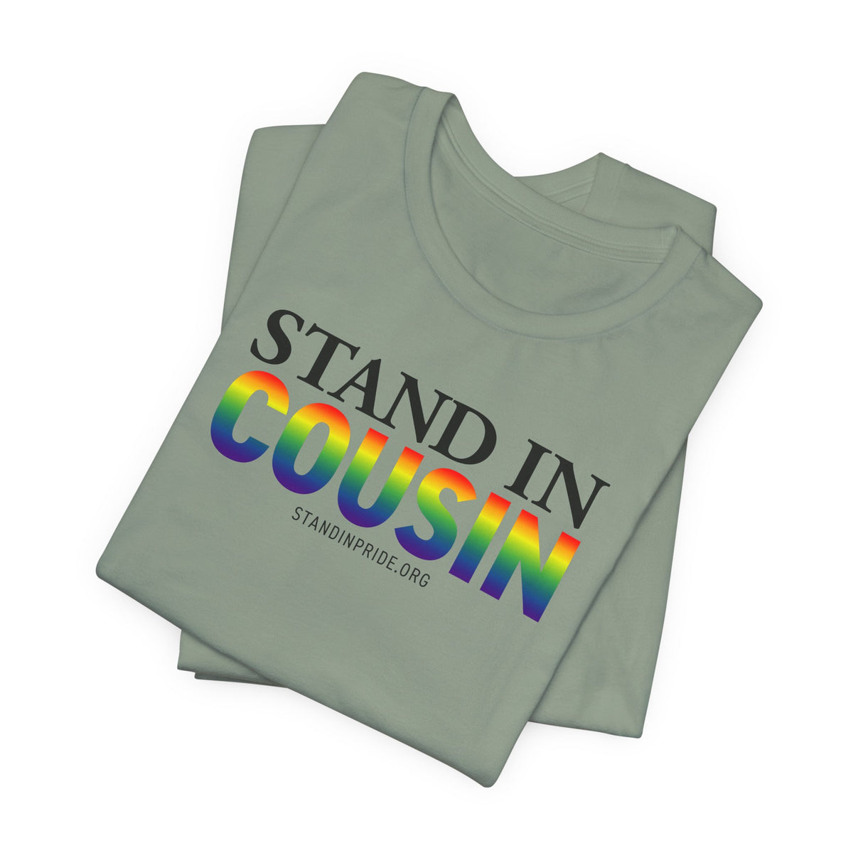 Stand In Cousin - Pride Tee
