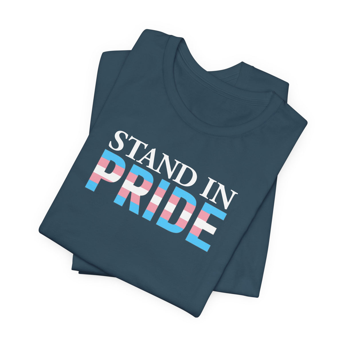 Stand In Pride - Trans Pride Tee