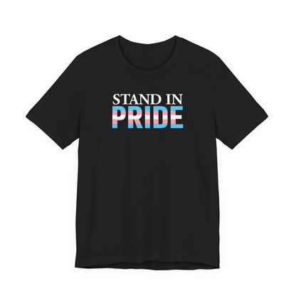 Stand In Pride - Trans Pride Tee