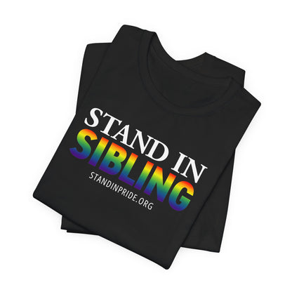 Stand In Sibling - Pride Tee