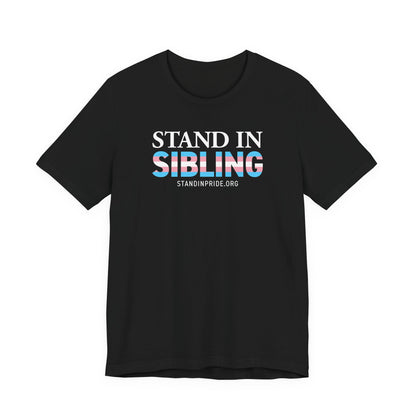 Stand In Sibling - Trans Pride Tee
