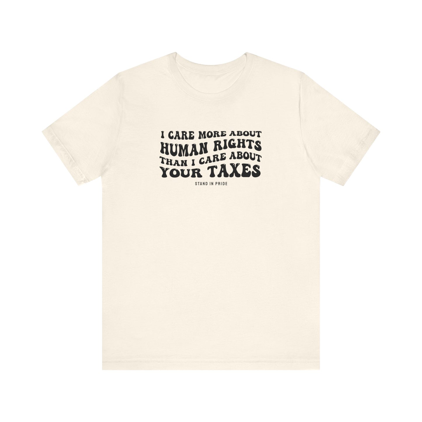 I Care More About Human Rights Tee