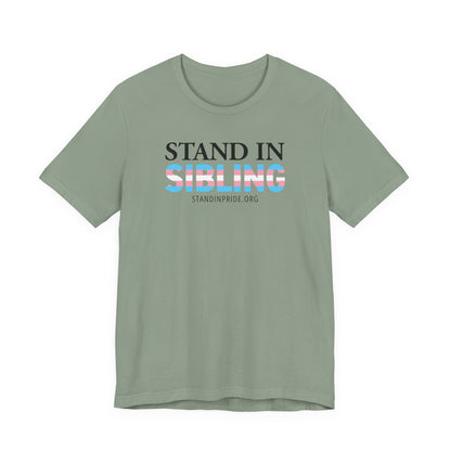 Stand In Sibling - Trans Pride Tee