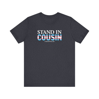 Stand In Cousin Trans Flag Tee