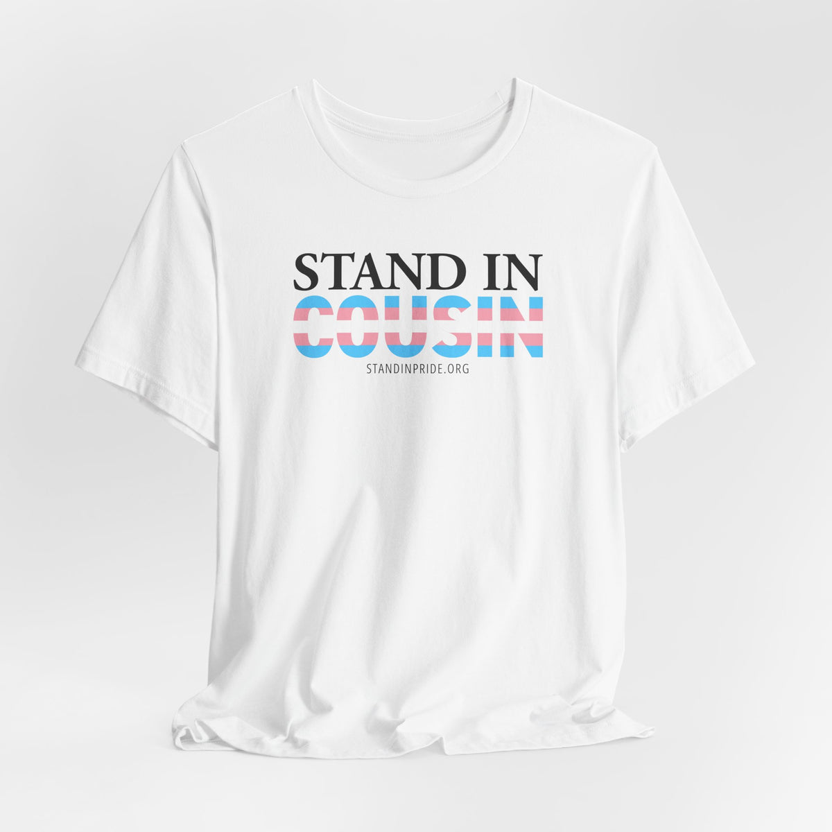 Stand In Cousin - Trans Pride Tee