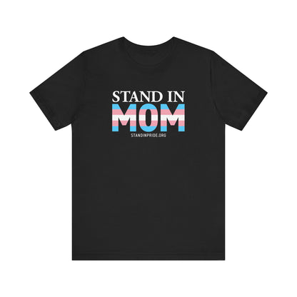 Stand In Mom Trans Flag Tee