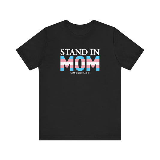 Stand In Mom Trans Flag Tee