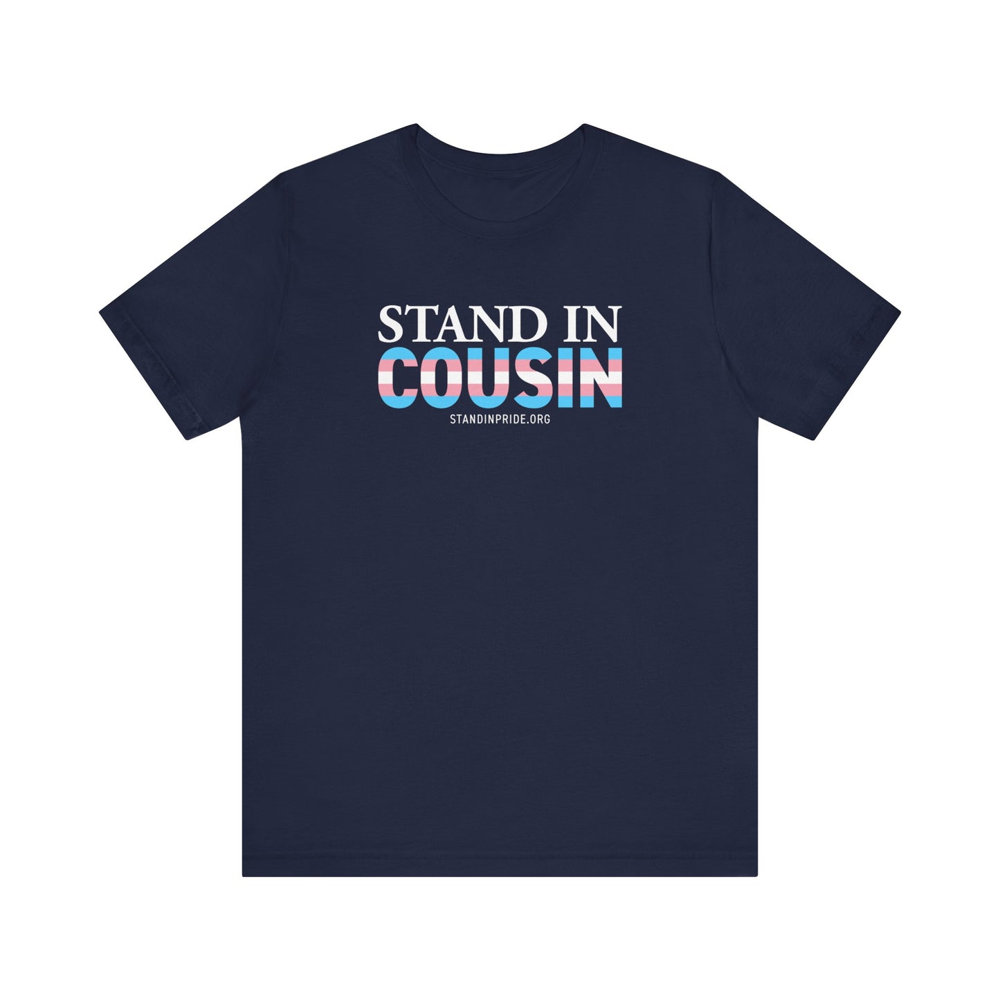 Stand In Cousin Trans Flag Tee