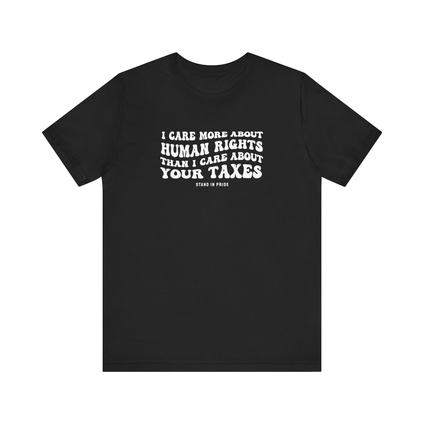 I Care More About Human Rights Tee