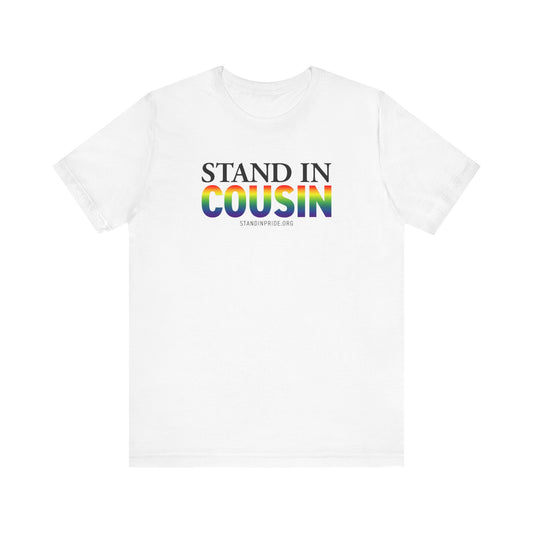 Stand In Cousin Tee