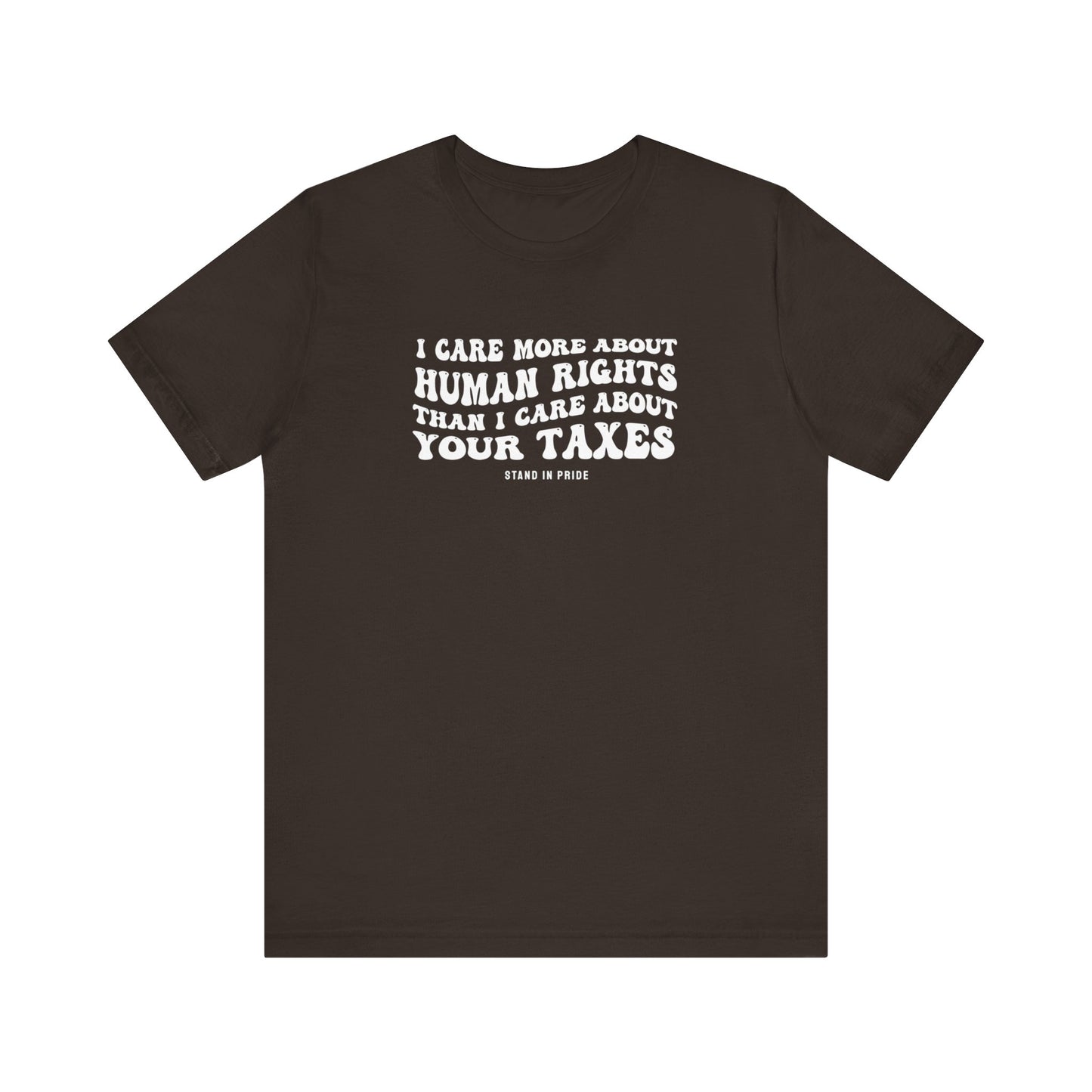 I Care More About Human Rights Tee