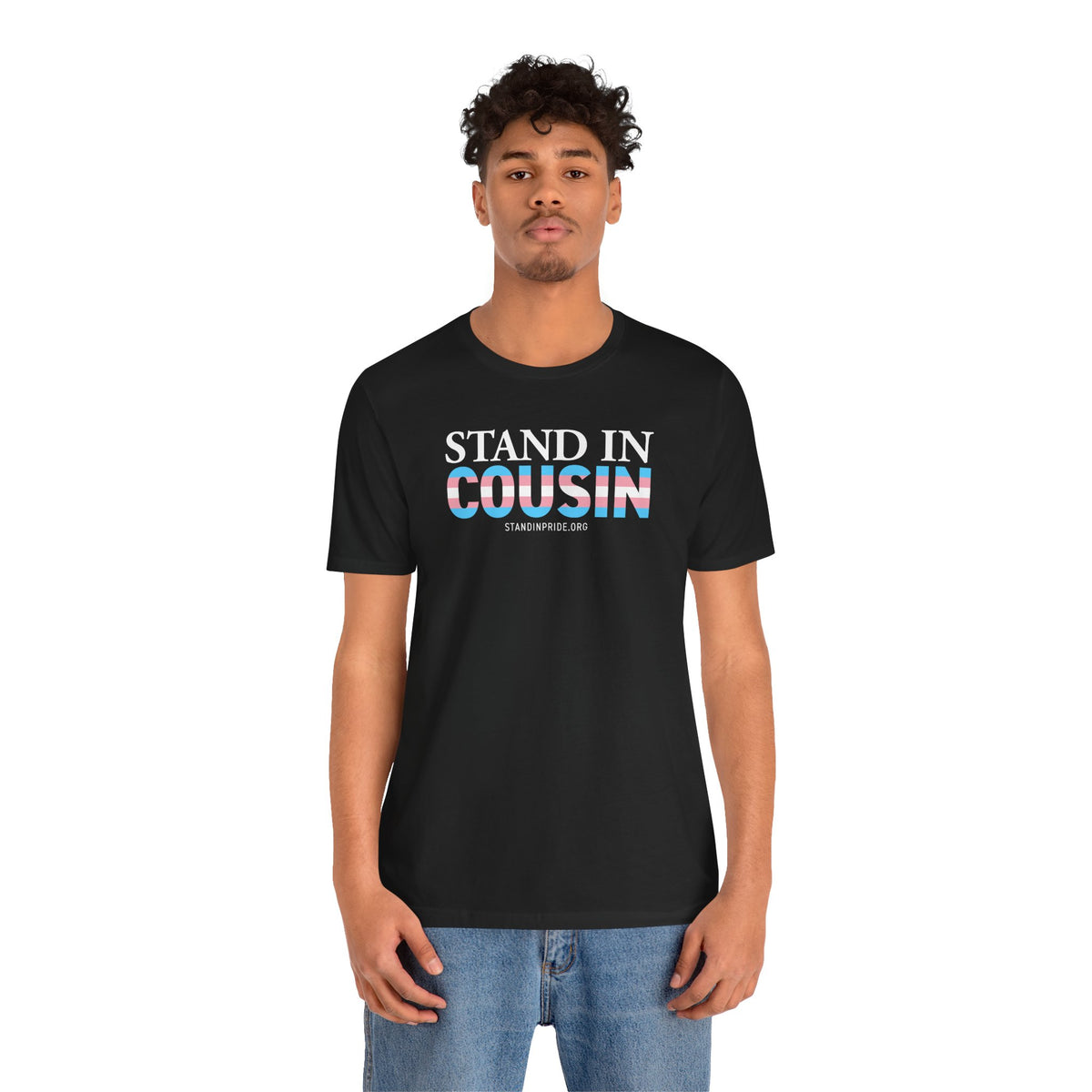 Stand In Cousin - Trans Pride Tee