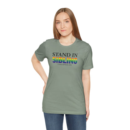 Stand In Sibling - Pride Tee