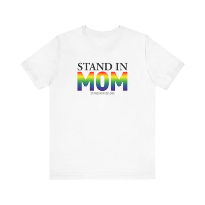 Stand In Mom Tee