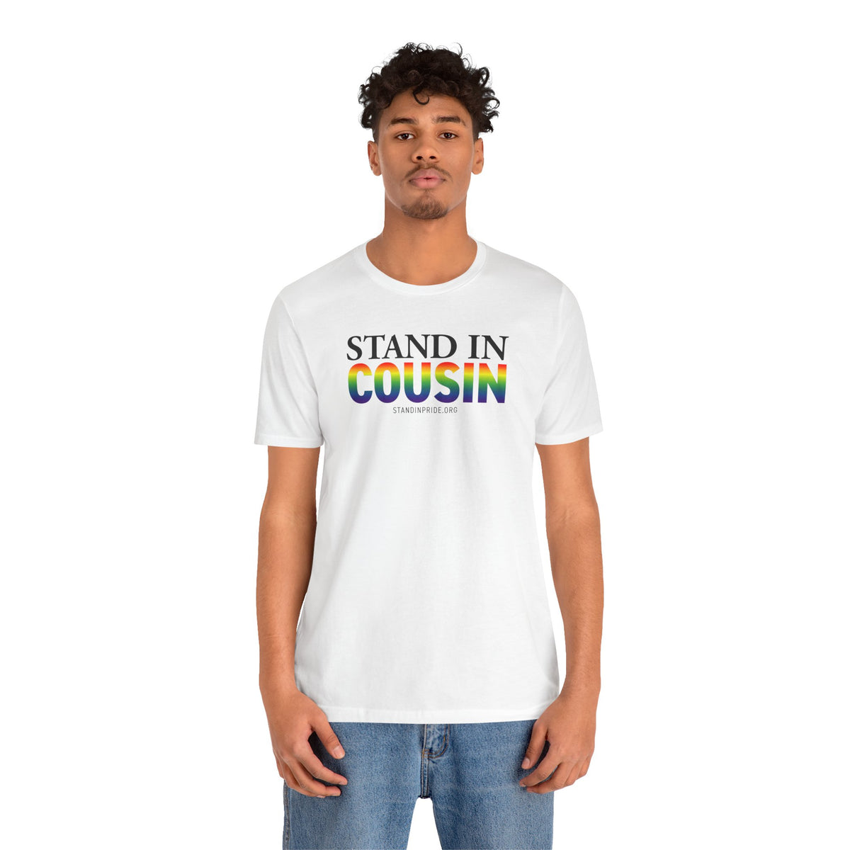 Stand In Cousin - Pride Tee