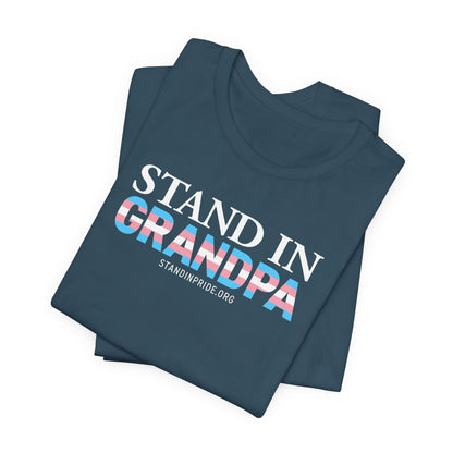 Stand In Grandpa - Trans Pride Tee