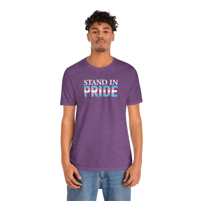Stand In Pride - Trans Pride Tee