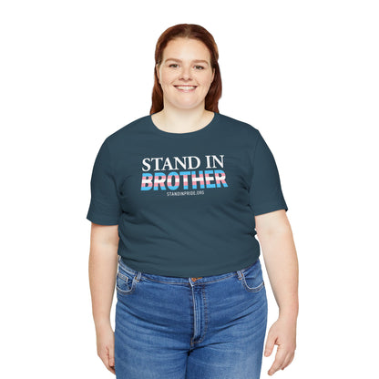 Stand In Brother - Trans Pride Tee