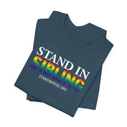 Stand In Sibling - Pride Tee