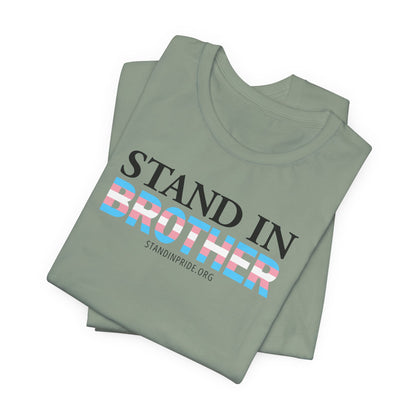 Stand In Brother - Trans Pride Tee