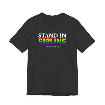 Stand In Sibling - Pride Tee