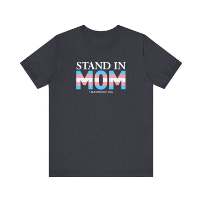 Stand In Mom Trans Flag Tee