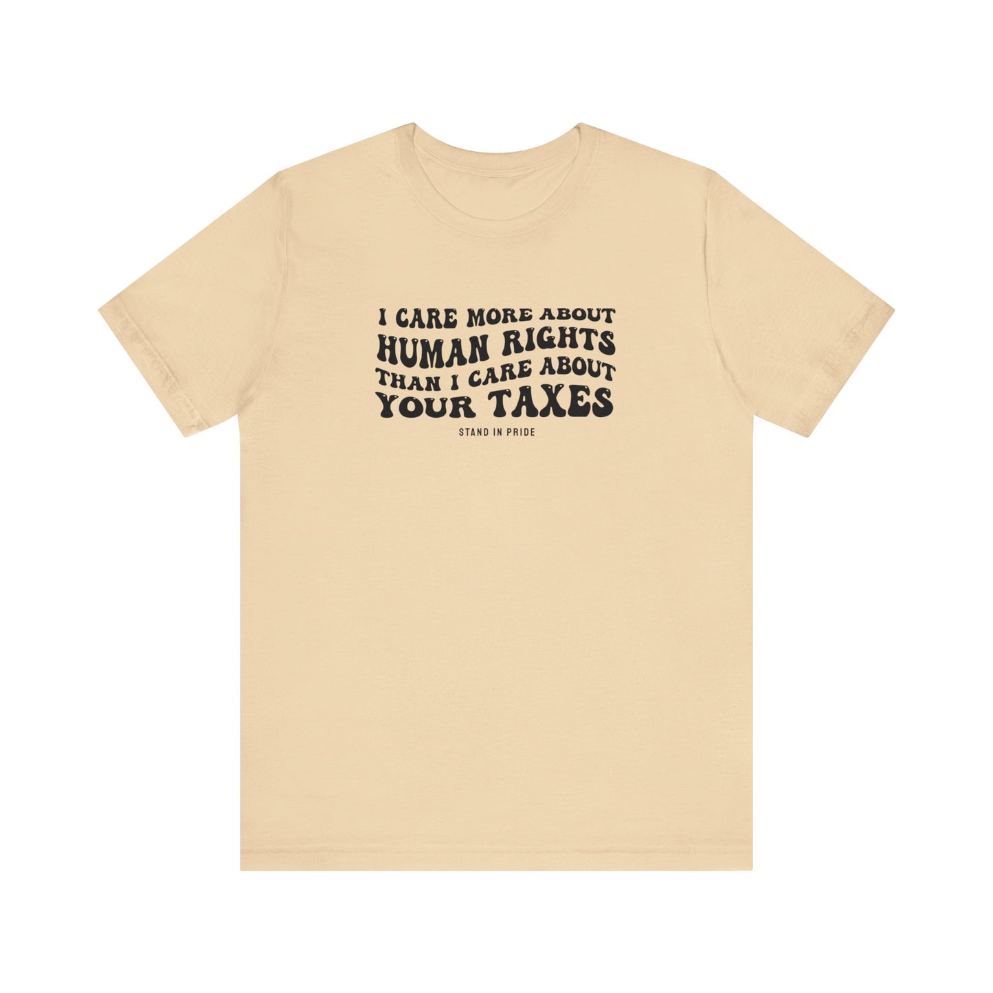 I Care More About Human Rights Tee