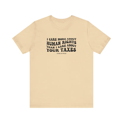 I Care More About Human Rights Tee